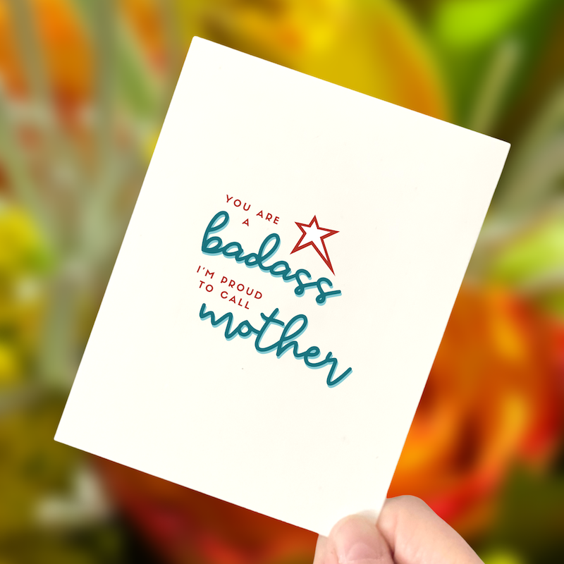 You're A Badass Mother, Inspirational Mother's Day Card