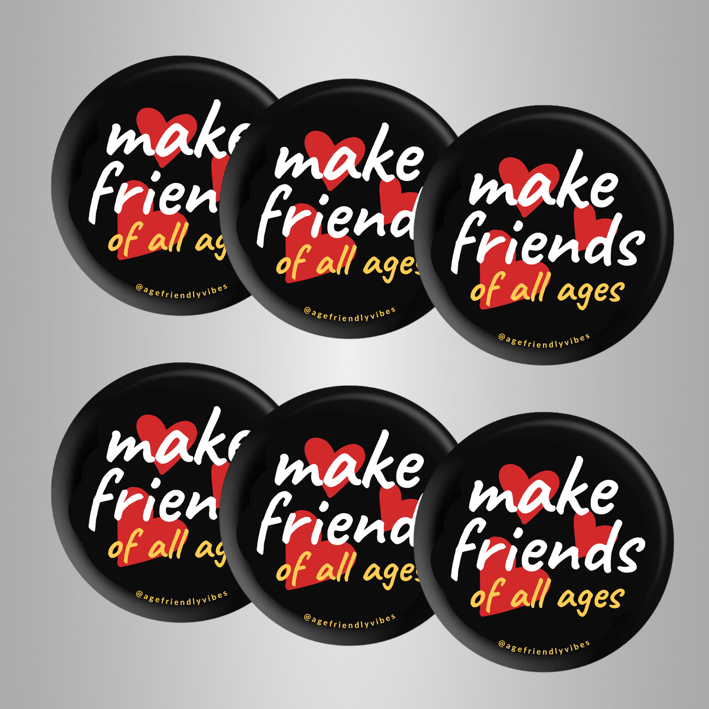 Make Friends of All Ages, Age-Positive Pin-Back Button