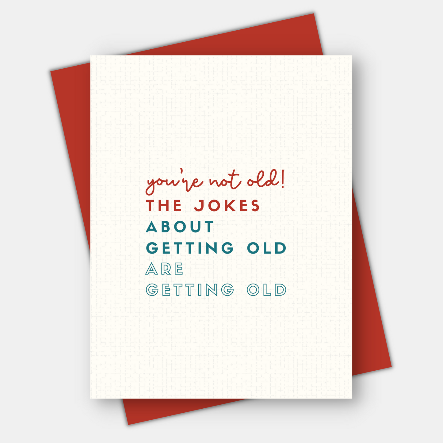 Jokes About Getting Old Are Getting Old, Age-Positive Birthday Card