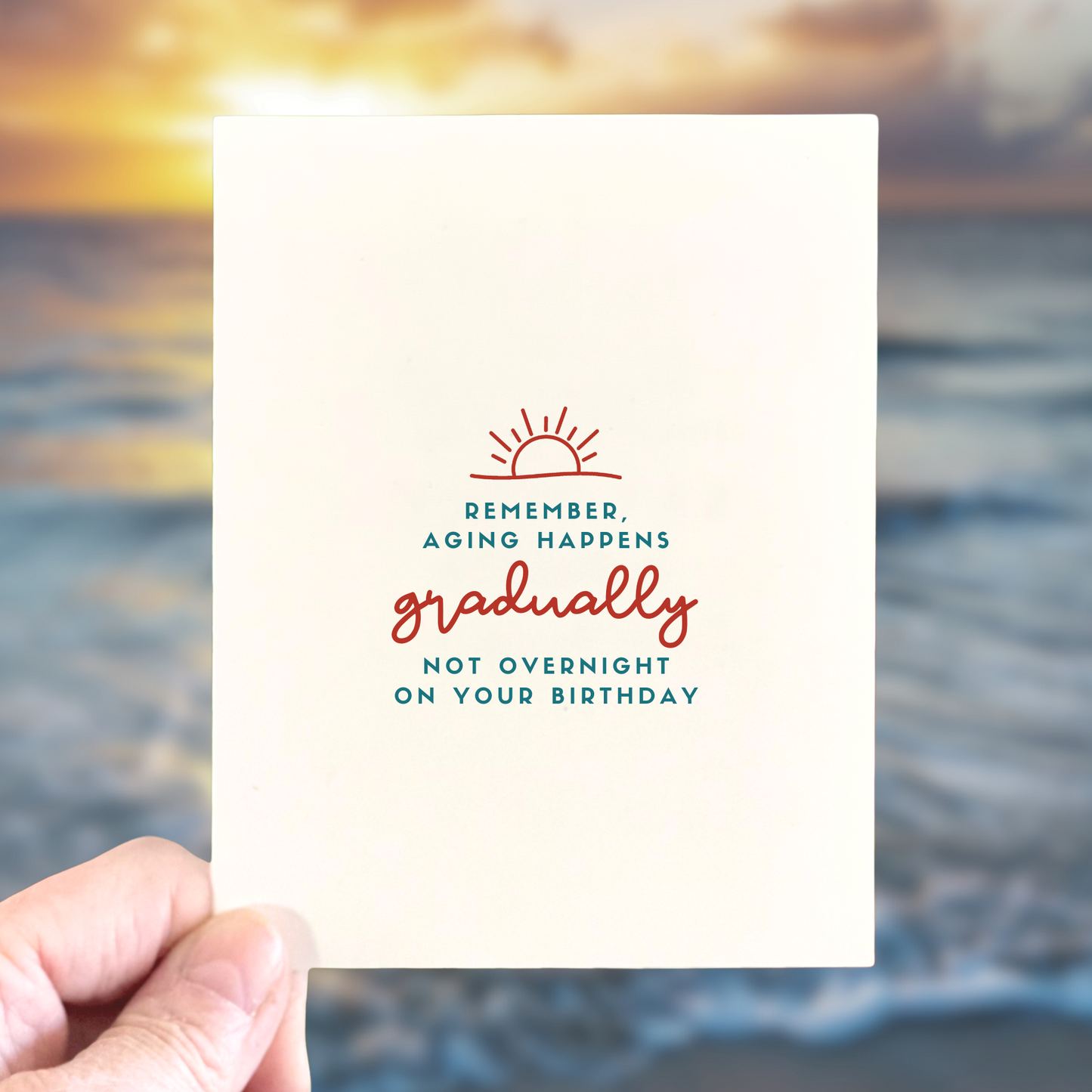 Aging Happens Gradually, Age-Positive Birthday Card