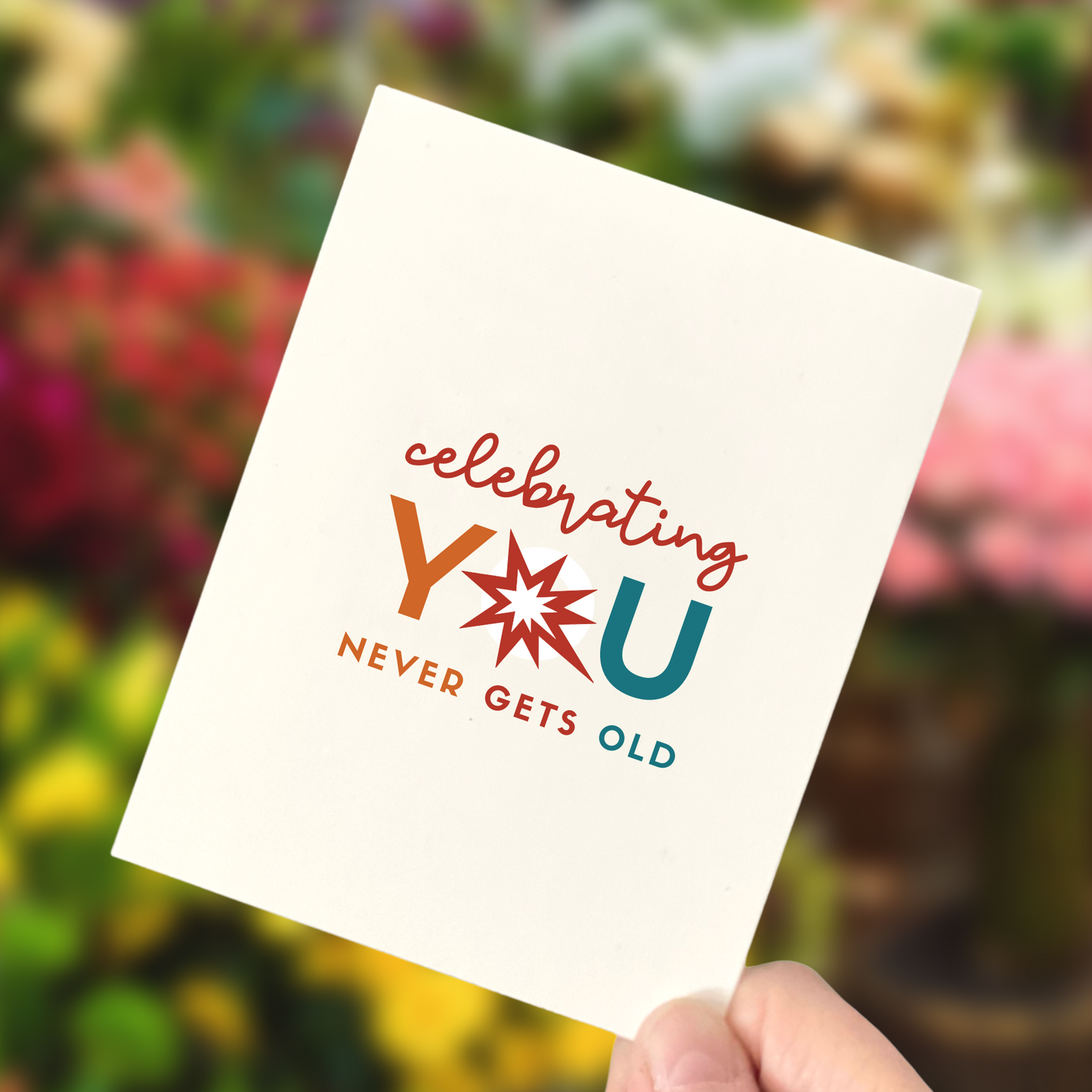 Celebrating You Never Gets Old, Age-Positive Birthday Card