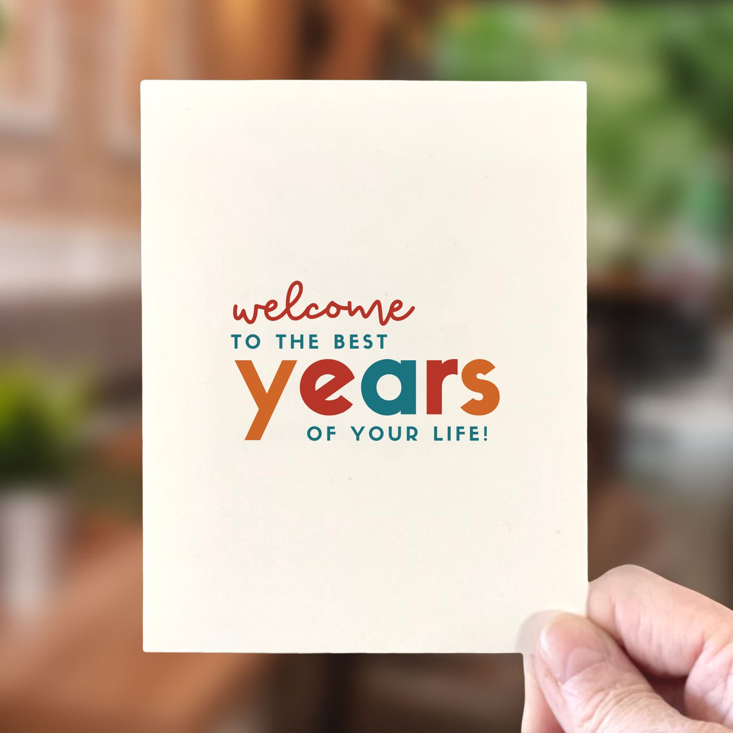 Welcome to the Best Years of Your Life, Age-Positive Birthday Card