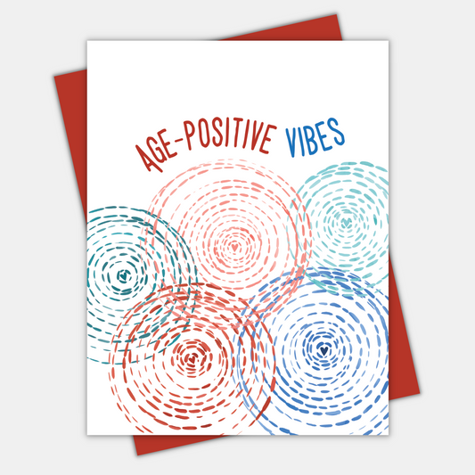 Age-Positive Vibes, Inspirational Birthday Card