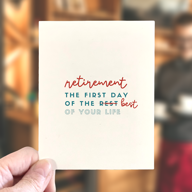 The First Day of the Best of Your Life, Retirement Card