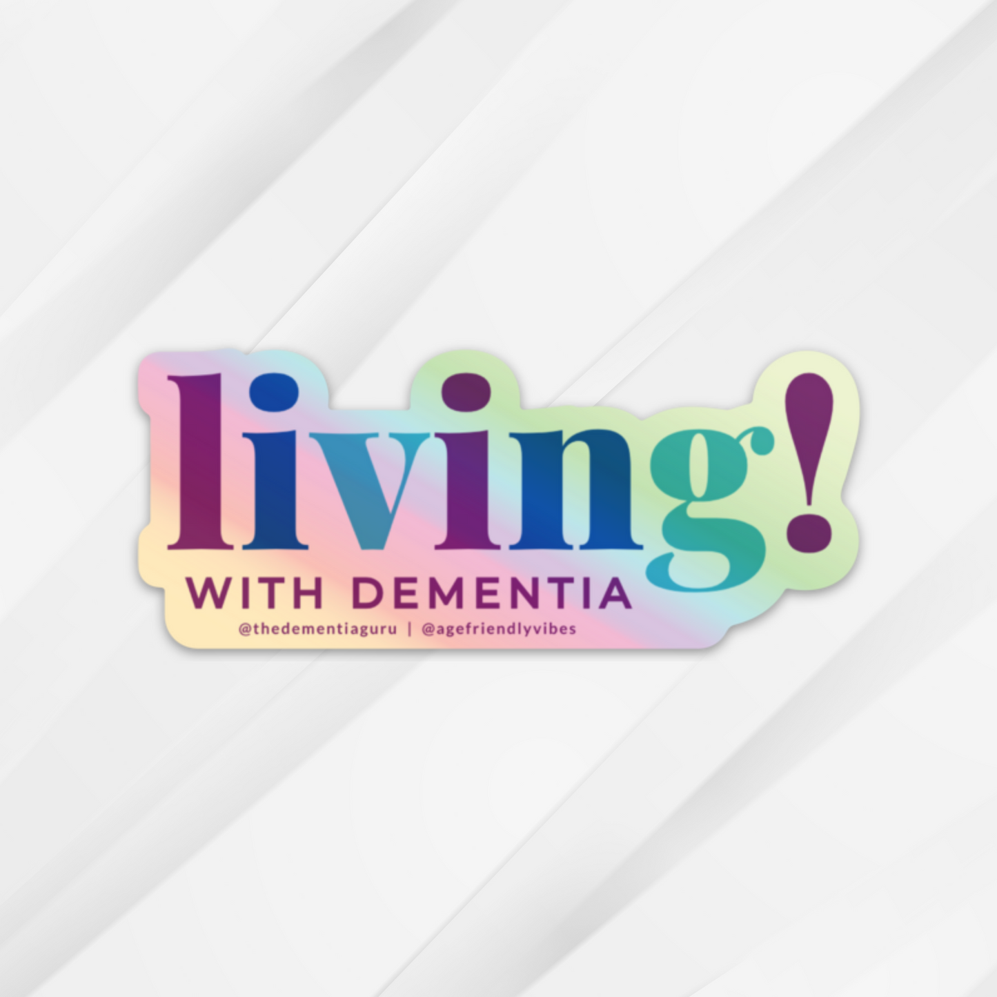 Living with Dementia - Holographic Sticker