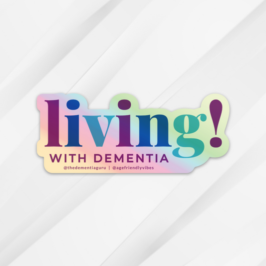Living with Dementia - Holographic Sticker