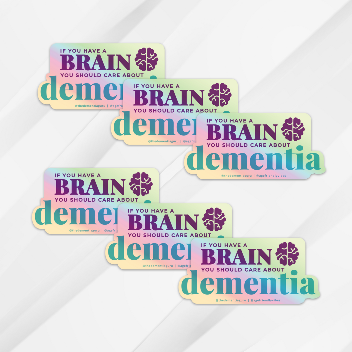 If you have a brain, you should care about Dementia - Holographic Sticker