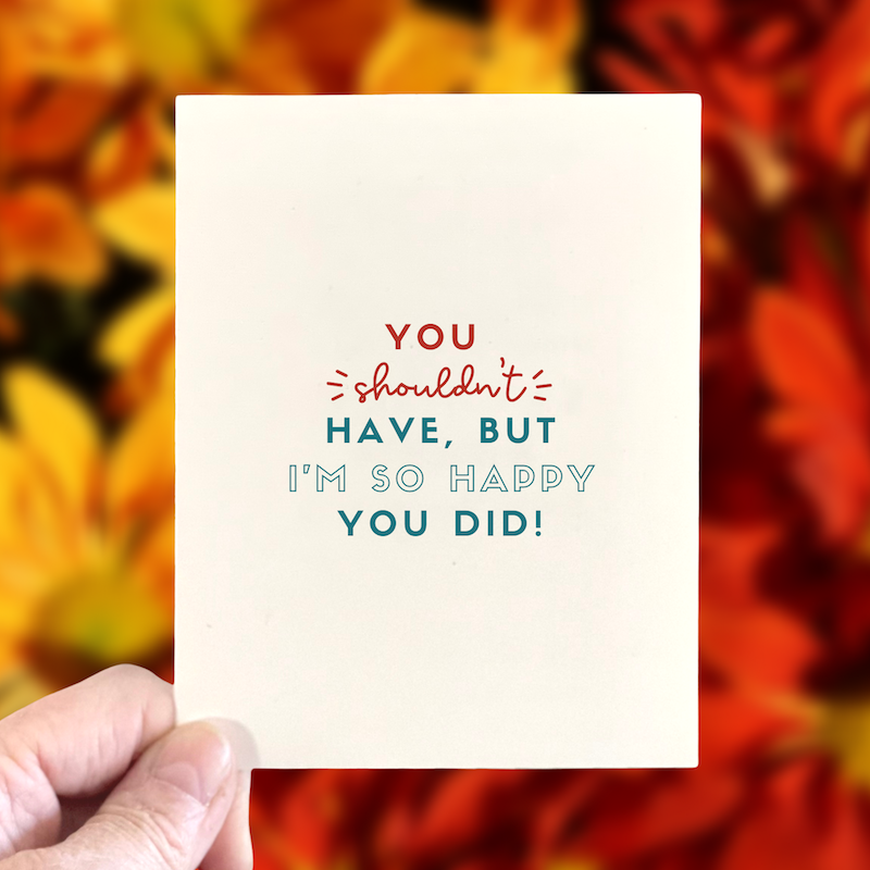 You Shouldn't Have, Thank You Card