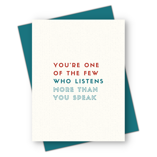 Listens More Than You Speak, Love & Friendship Card