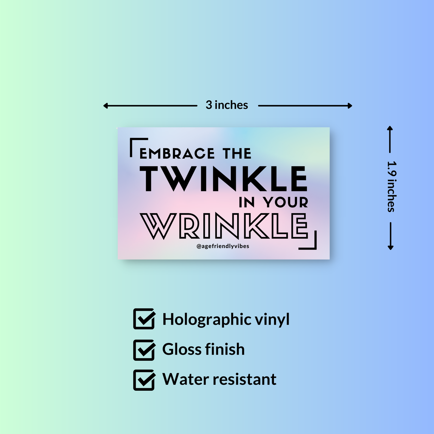 Embrace the Twinkle in your Wrinkle Holographic Sticker