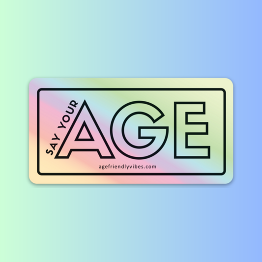 Say Your Age Holographic Sticker