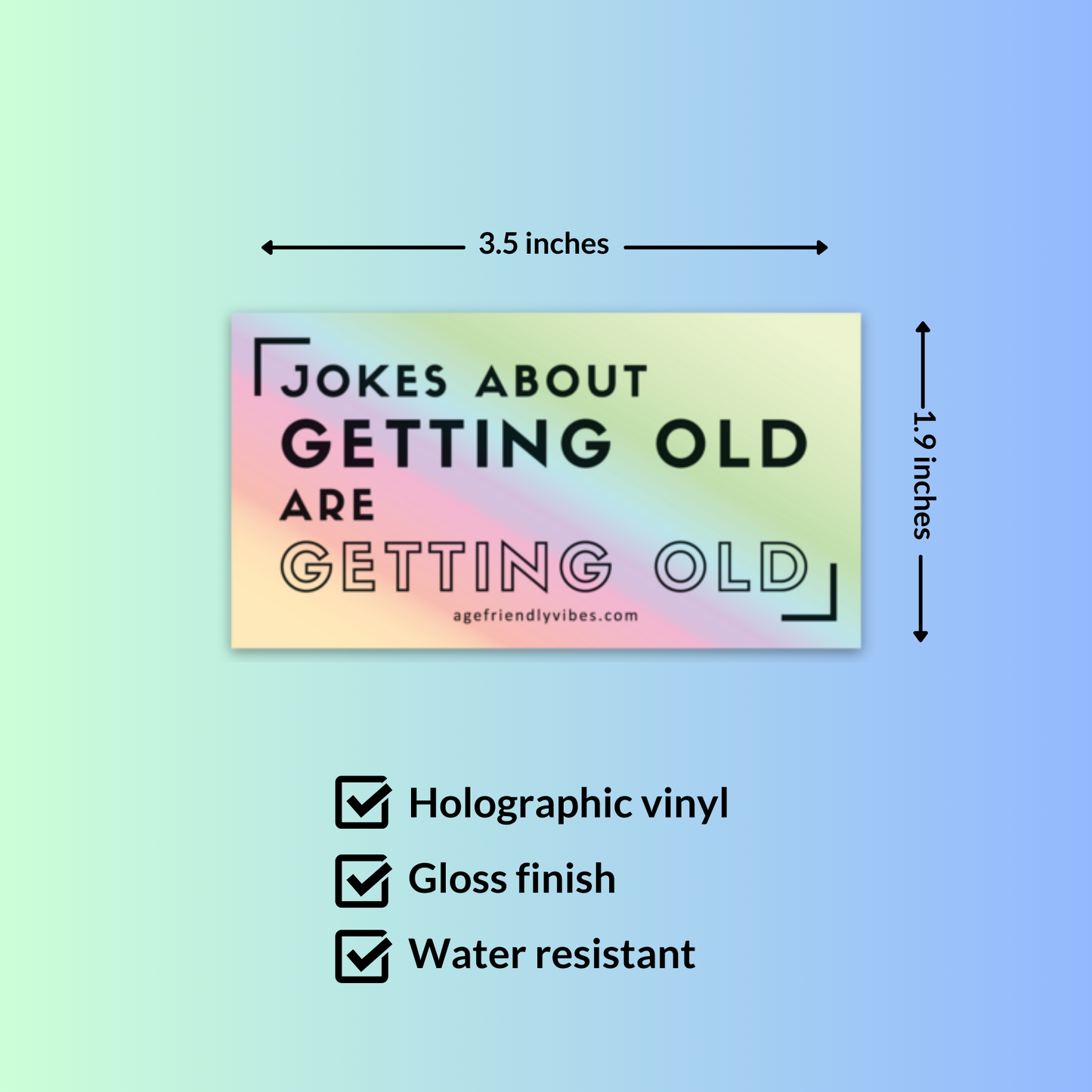 Jokes About Getting Old are Getting Old Holographic Sticker