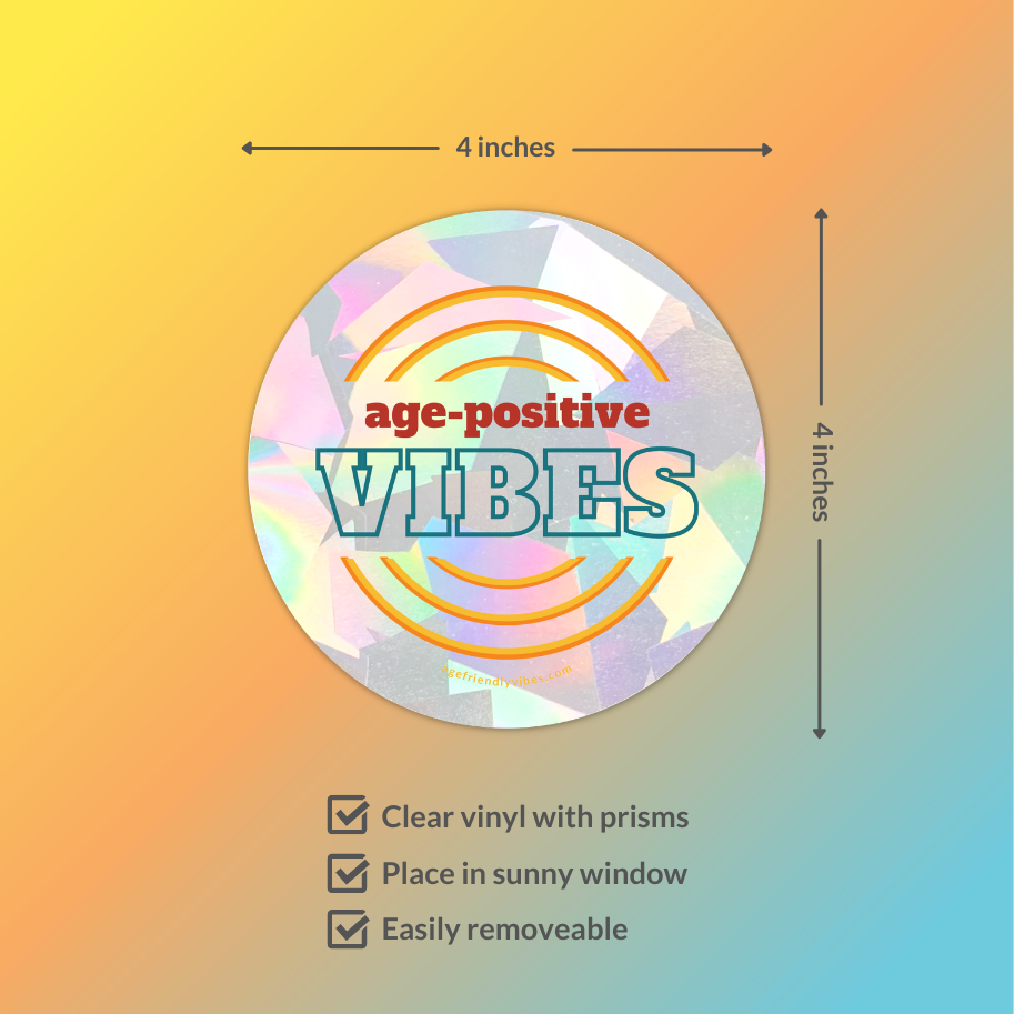 Age Positive Vibes, Sun Catcher Window Decal