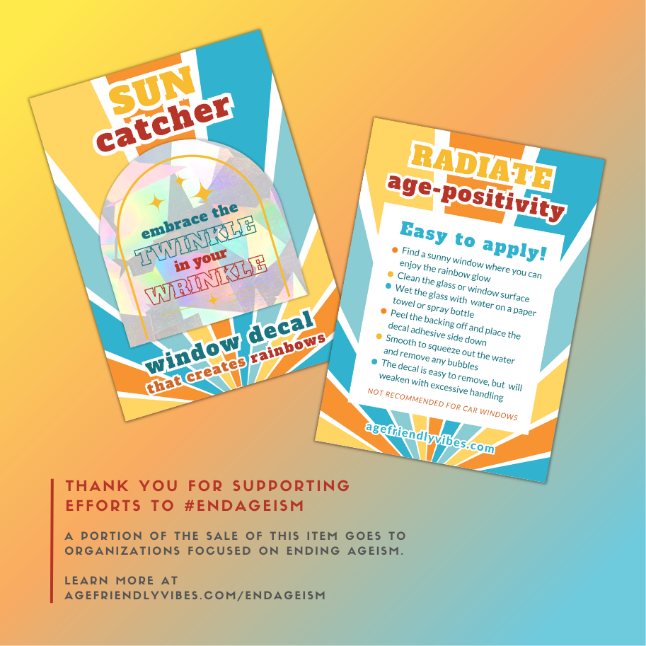 Embrace the Twinkle in Your Wrinkle, Sun Catcher Window Decal