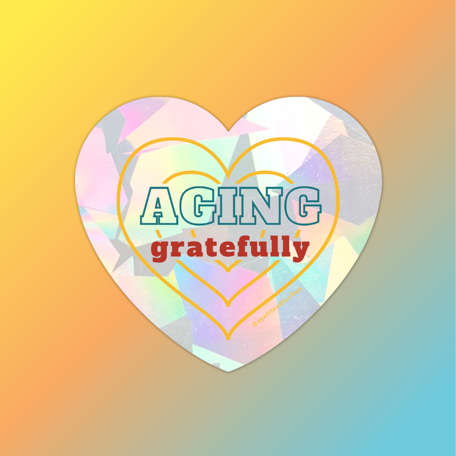 Aging Gratefully, Sun Catcher Window Decal