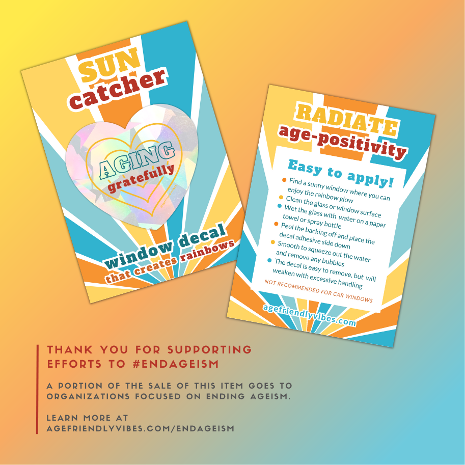 Aging Gratefully, Sun Catcher Window Decal