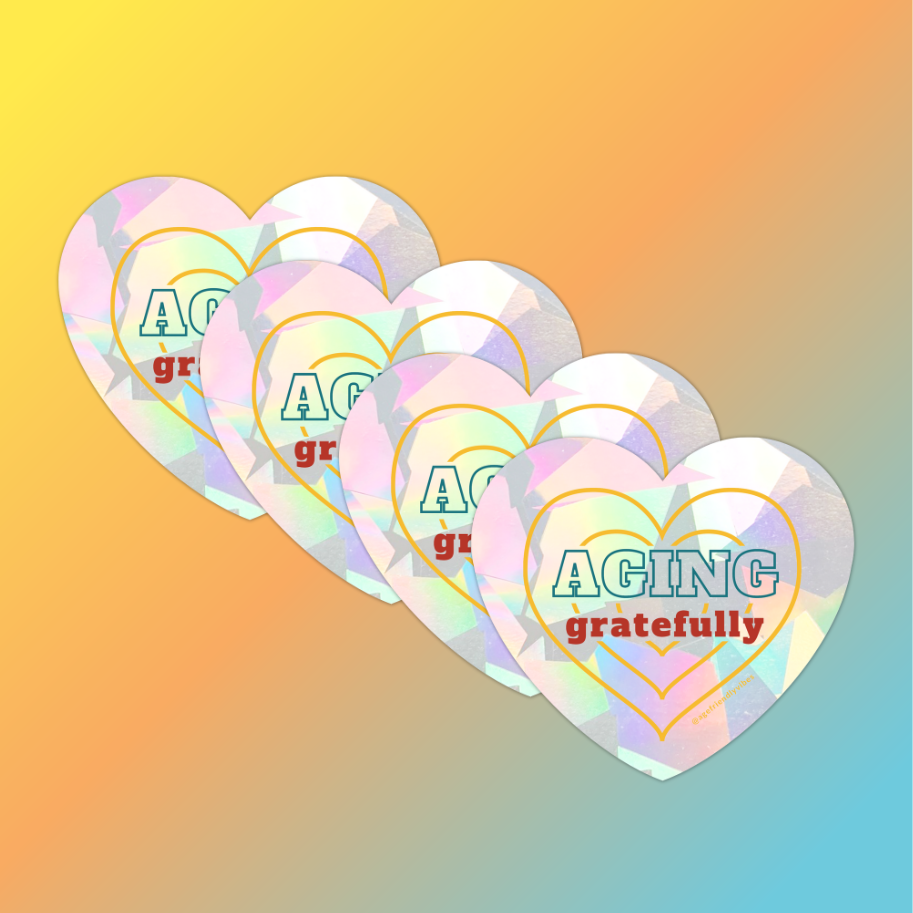 Aging Gratefully, Sun Catcher Window Decal