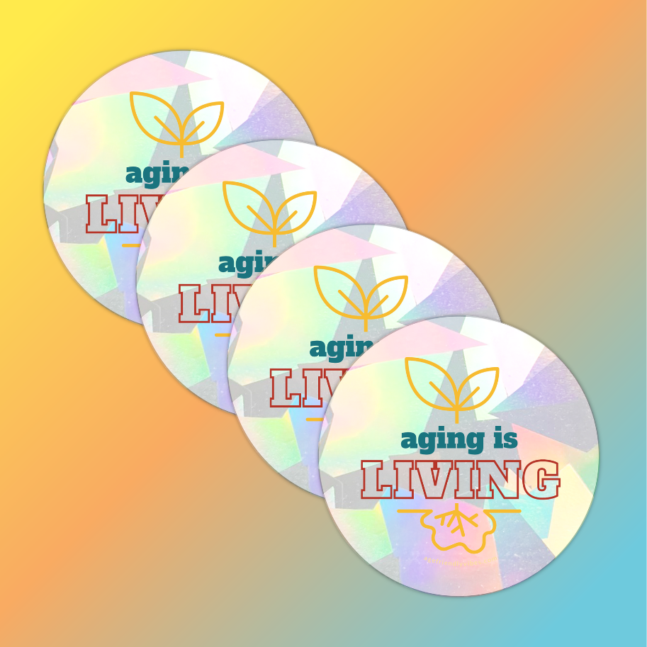 Aging is Living, Sun Catcher Window Decal