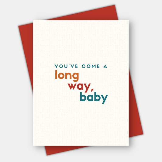 You've Come A Long Way Baby, Inspirational Greeting Card