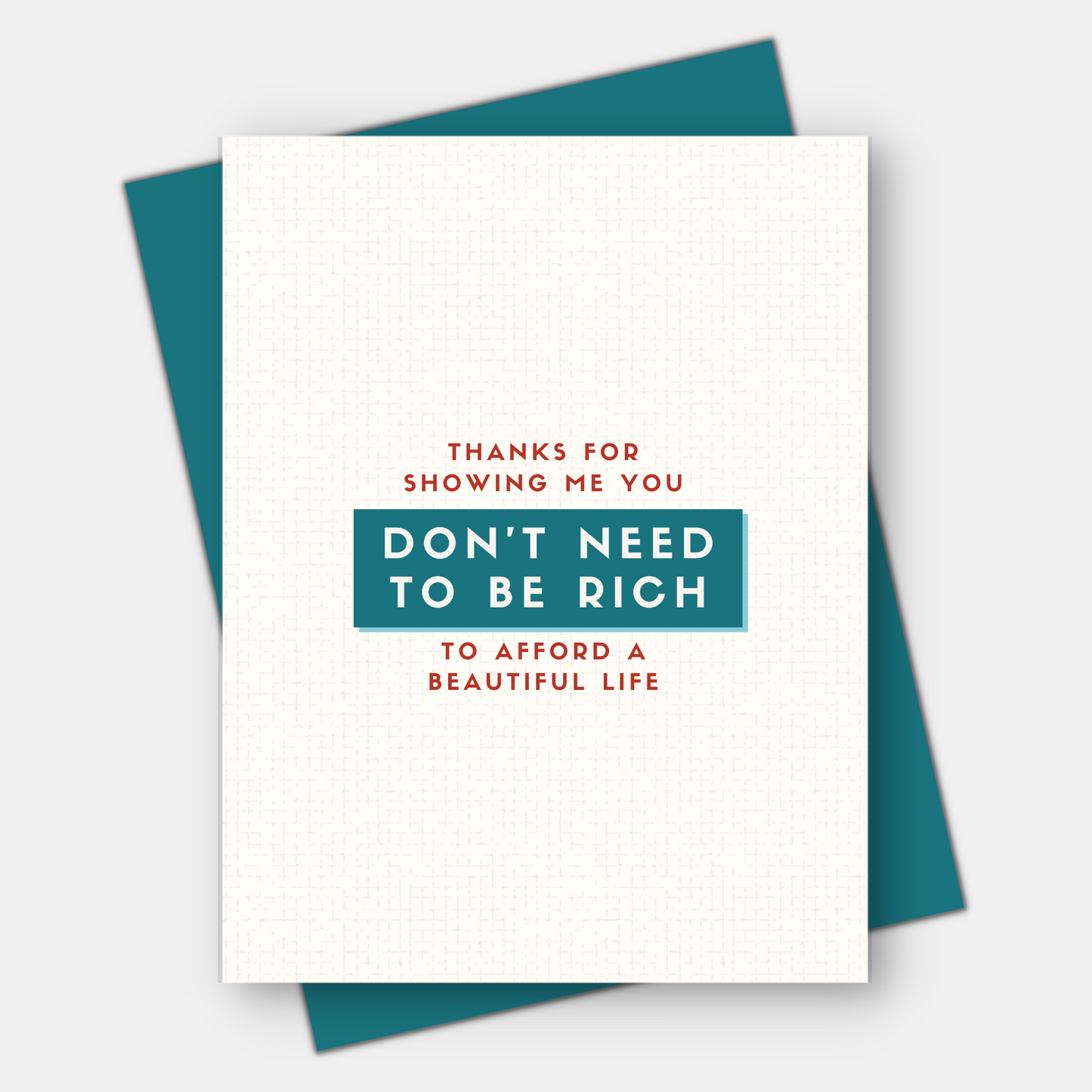 You Don't Need to be Rich, Inspirational Card