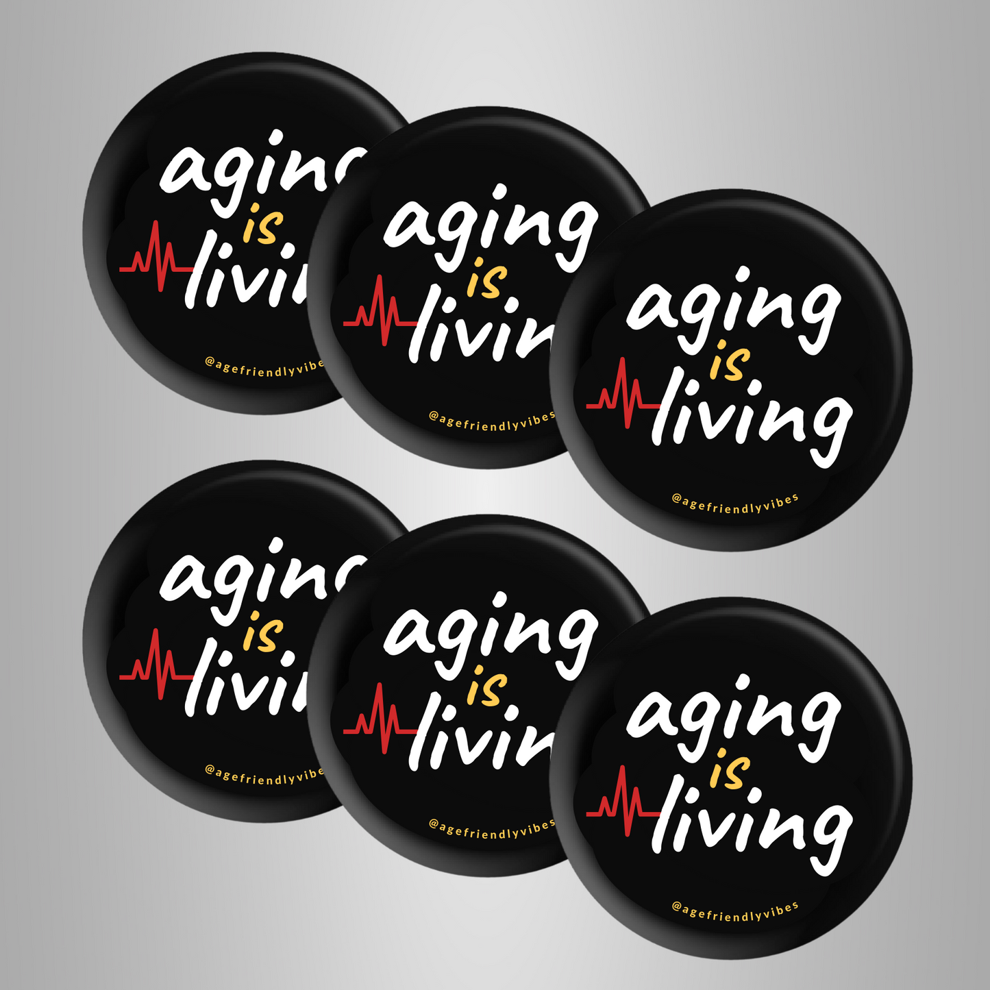 Aging is Living, Age-Positive Pin-Back Button