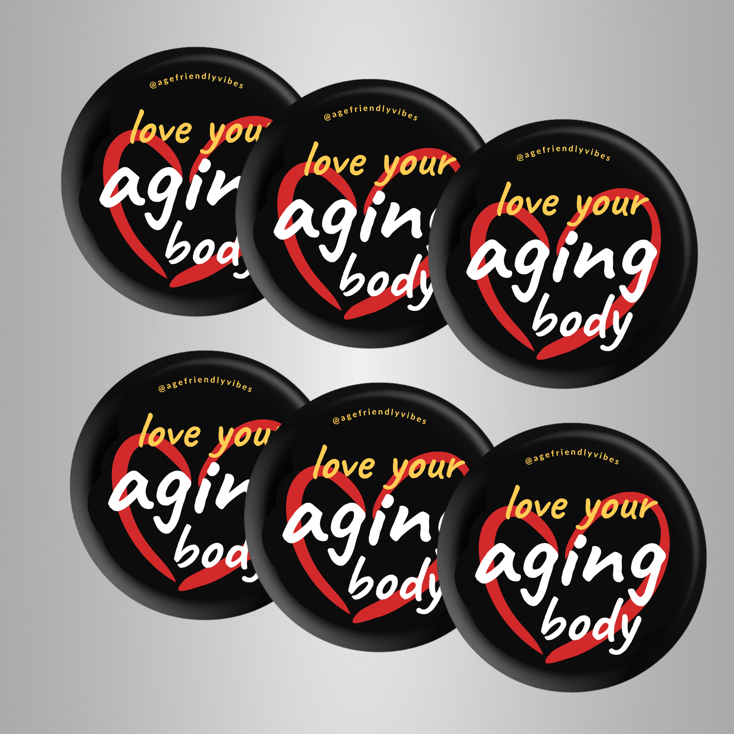 Love Your Aging Body, Age-Positive Pin-Back Button