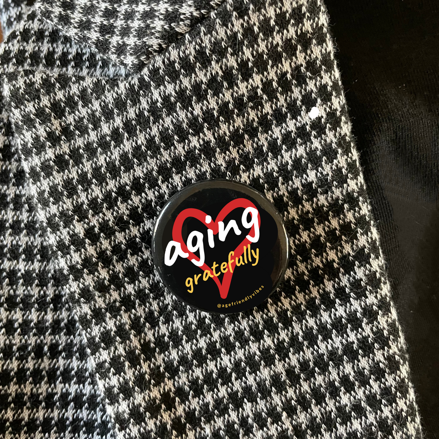 Aging Gratefully, Age-Positive Pin-Back Button