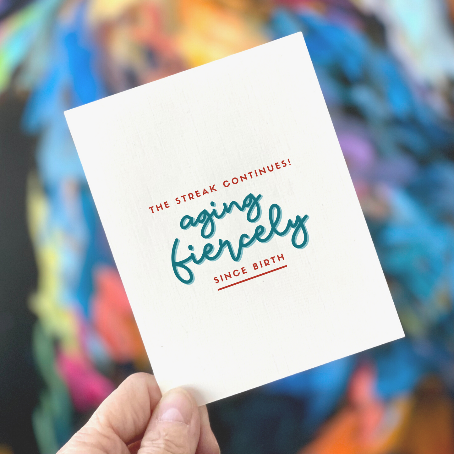 Aging Fiercely Since Birth, Age-Positive Birthday Card