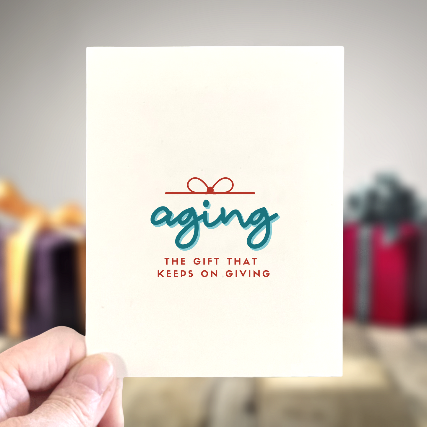 Aging is the Gift that Keeps on Giving, Age-Positive Birthday Card