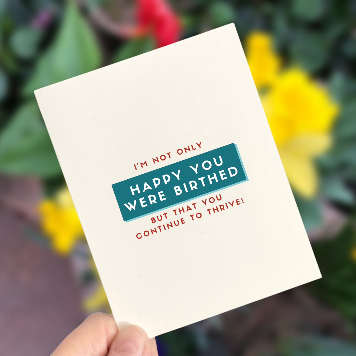 Happy You Were Birthed, Age-Positive Birthday Card