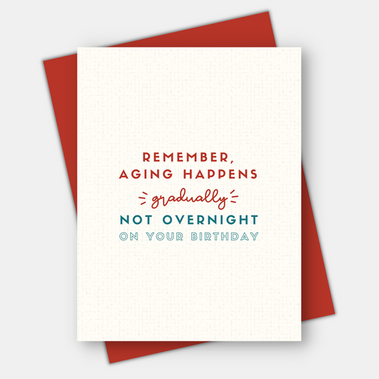 Aging Happens Gradually, Age-Positive Birthday Card