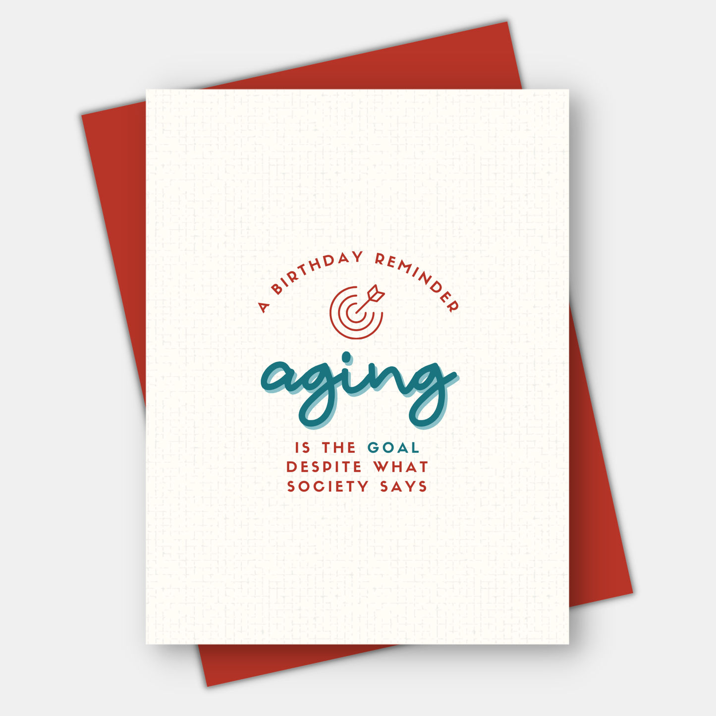 Aging is the goal,  Age-Positive Birthday Card