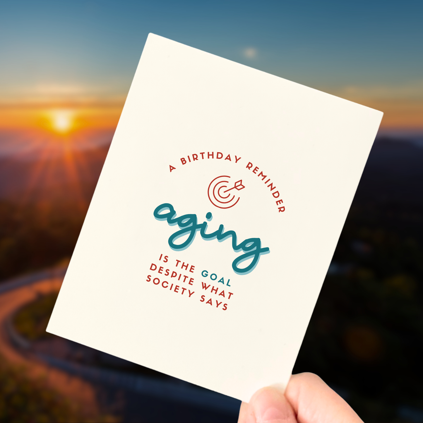 Aging is the goal,  Age-Positive Birthday Card