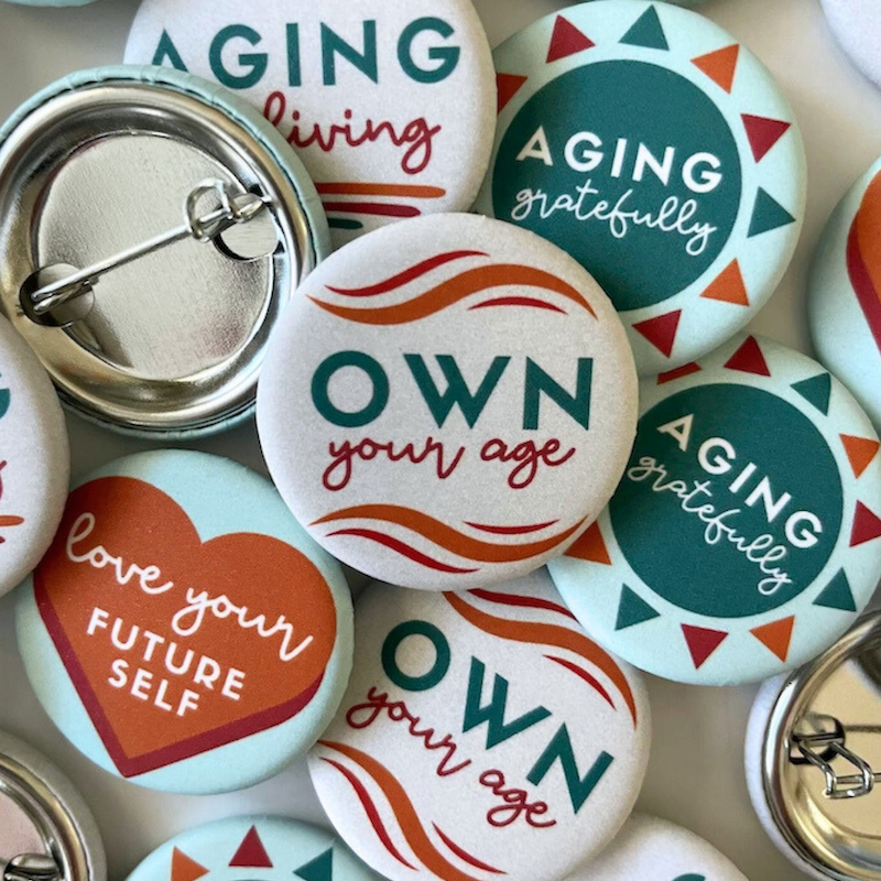 Own Your Age -  Pin-Back Button Set