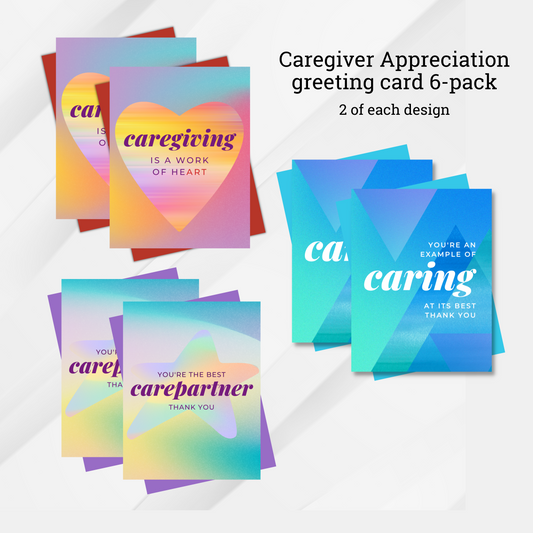 Caregiver Appreciation - Greeting Card 6-pack