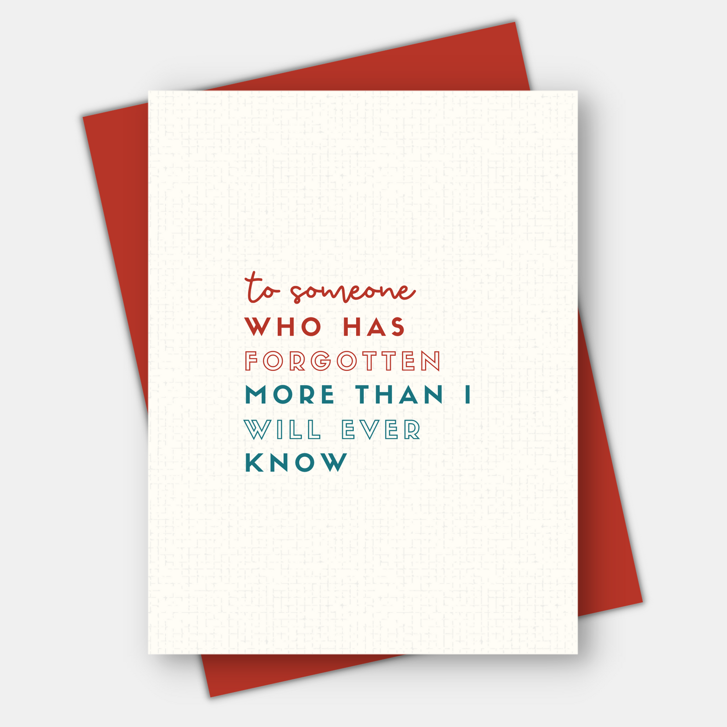 Forgotten More Than I Will Ever Know, Age-Positive Greeting Card