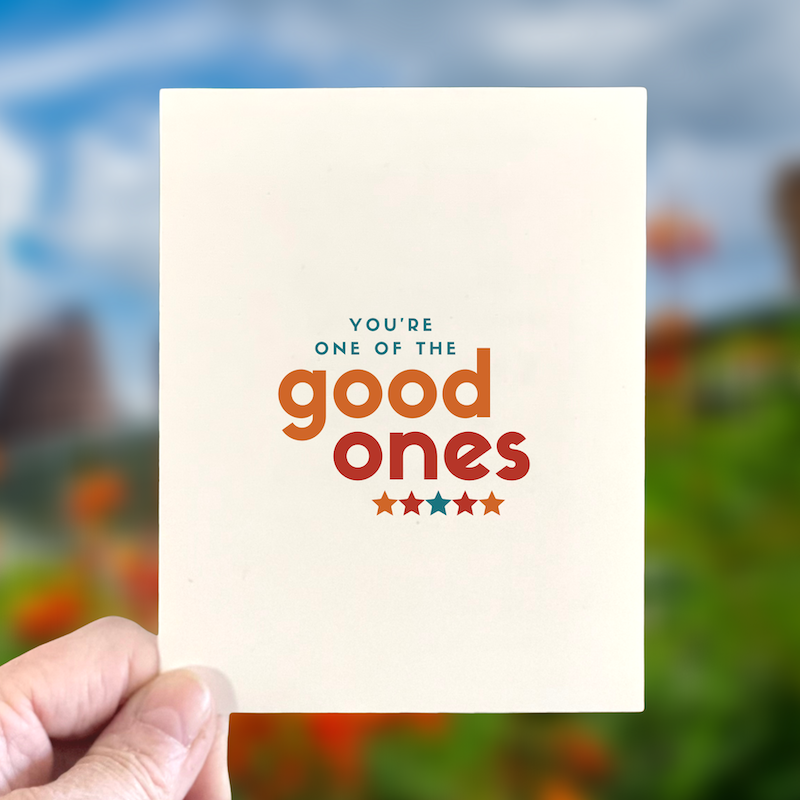 You're One of the Good Ones, Gratitude Card