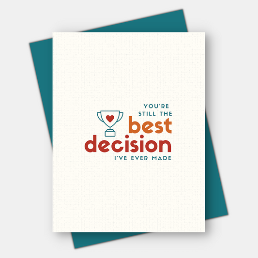 You're the Best Decision I've Ever Made, Love & Friendship Card