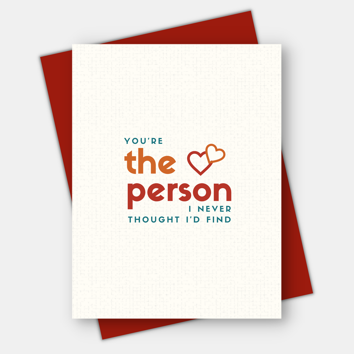You're the Person I Never Thought I'd Find, Love & Friendship Card