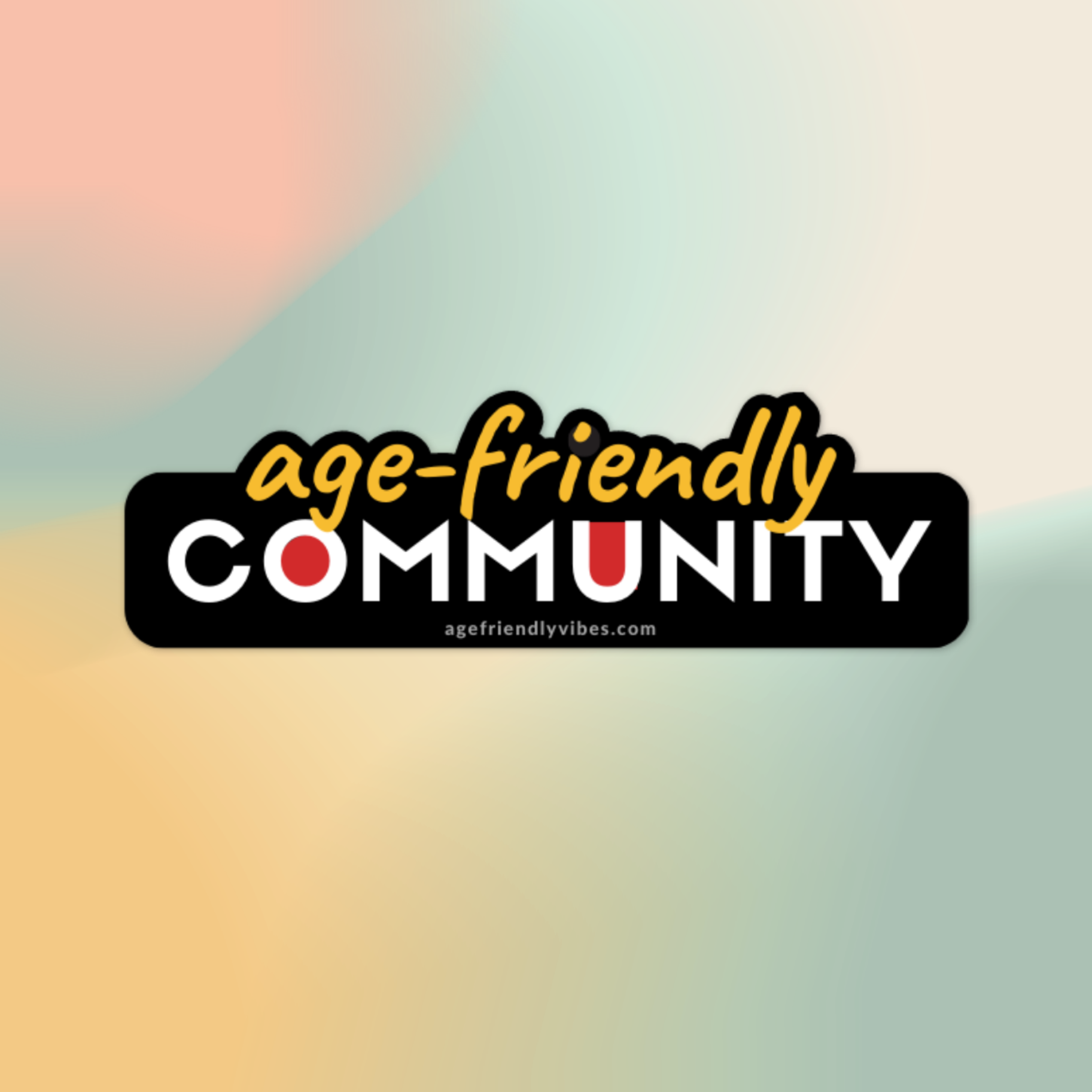 Community Sticker Age-Friendly Community sticker – Age-Friendly Vibes