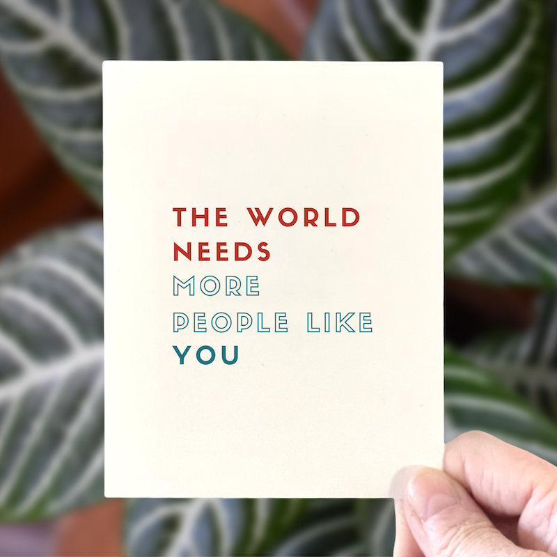 The World Needs More People Like You, Thank You Card
