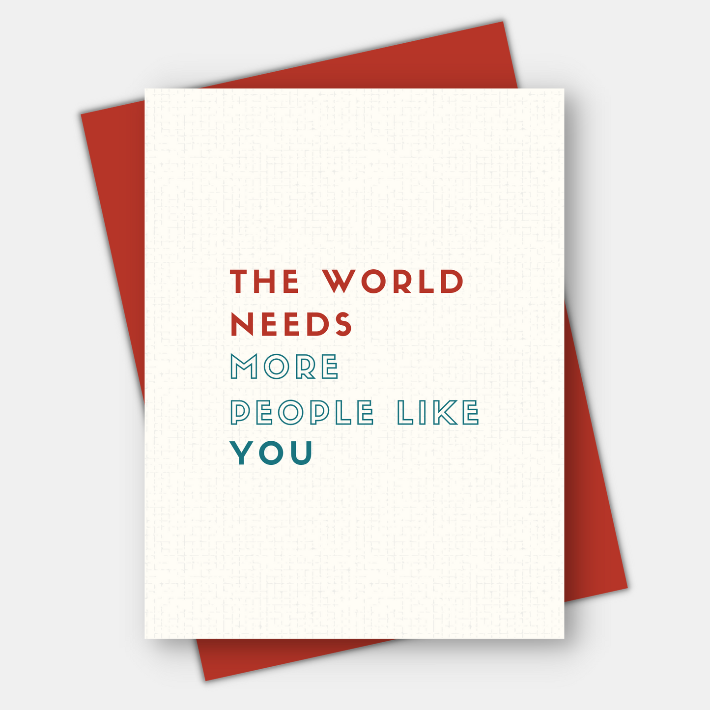 The World Needs More People Like You, Thank You Card