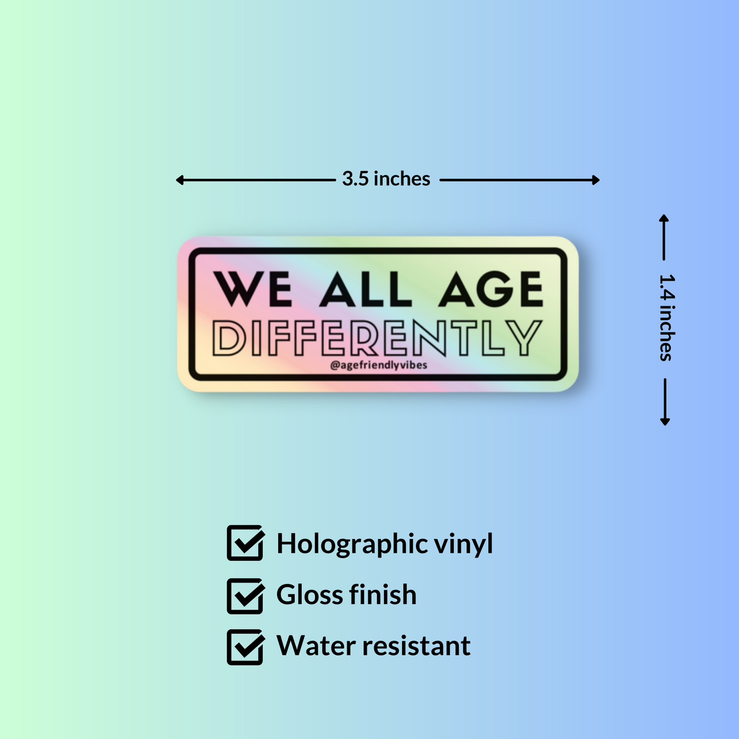 We all age differently Holographic Sticker