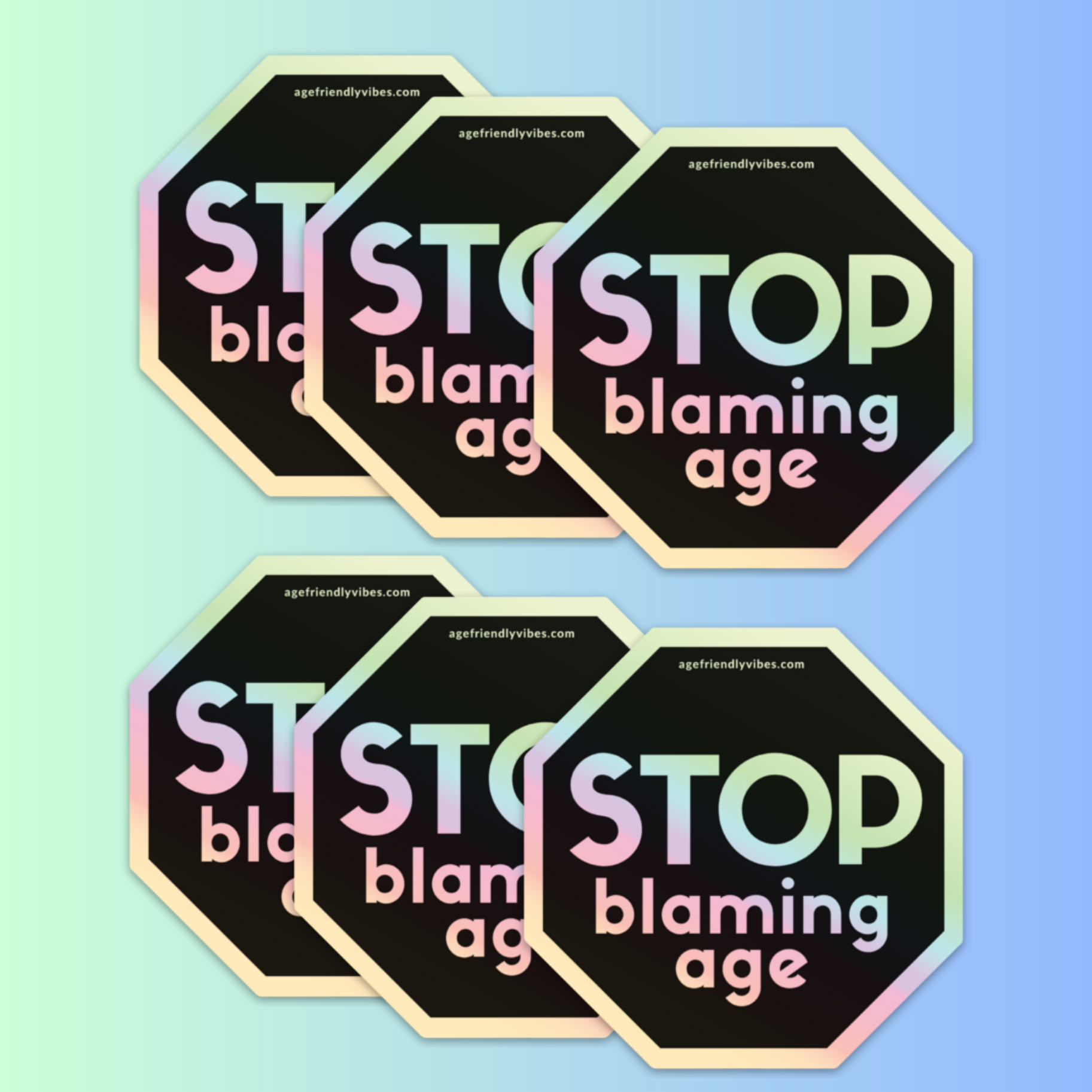Stop Blaming Age Holographic Sticker