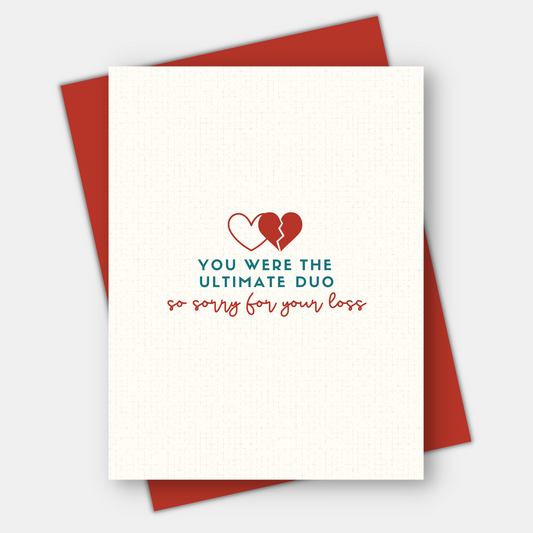 You Were the Ultimate Duo, Sympathy Card