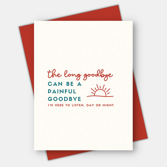 The Long Goodbye Can Be a Painful Goodbye, Sympathy Card