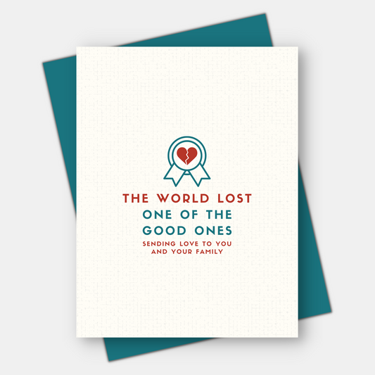 The World Lost One of the Good Ones, Sympathy Card